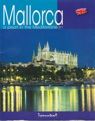 Mallorca: a pearl in the Mediterranean (Paperback)