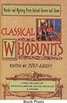 Classical Whodunits: Murder and Mystery from Ancient Greece and Rome