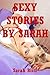 Sexy Stories by Sarah: Twenty Explicit Erotica Stori