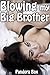 Blowing My Big Brother