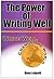The Power of Writing Well: Write Well. Change the World.