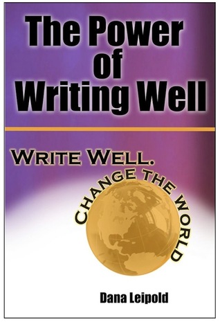 The Power of Writing Well: Write Well. Change the World.