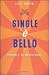 Single è bello. Manuale di resistenza