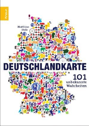 Deutschlandkarte: 101 Unbekannte Wahrheiten