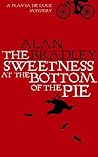 The Sweetness at the Bottom of the Pie by Alan Bradley