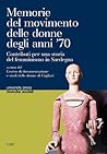 Memorie del movimento delle donne degli anni '70: Contributi di una storia del femminismo in Sardegna