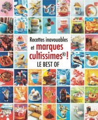 Recettes inavouables et marques cultissimes - Le Best Of