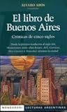 El libro de Buenos Aires: Crónicas de cinco siglos