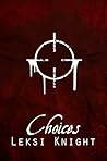 Choices by Alexei Knightsbridge