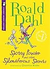 Spotty Powder and Other Splendiferous Secrets by Roald Dahl