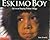 Eskimo Boy ~ Life in an Inupiaq Eskimo Village