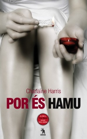 Por és hamu (True Blood, #8)