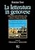 La Letteratura in Genovese: Ottocento anni di storia, arte, cultura e lingua in Liguria. Volume III - Ottocento e Novecento