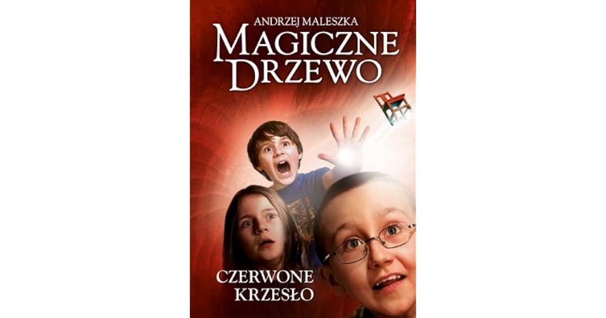 Magiczne Drzewo Czerwone Krzesło Zadania Czerwone krzesło (Magiczne Drzewo, #1) by Andrzej Maleszka