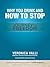 Why you drink and How to st...