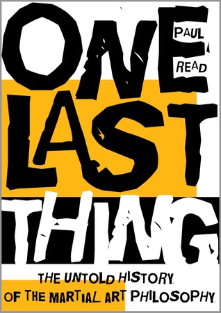 One Last Thing: The History of the Martial Arts Philosophy