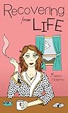 Recovering from Life by Debra McKenna