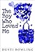 The Boy Who Loved Me by Dusti Bowling