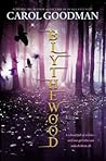 Blythewood by Carol Goodman