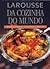 Larousse da cozinha do mundo: Mediterrâneo e Europa Central