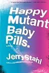 Book cover for Happy Mutant Baby Pills
