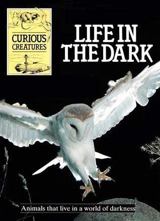 Life in the Dark (Curious Creatures)