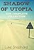 Shadow of Utopia: The Compl...