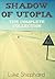Shadow of Utopia: The Complete Collection