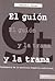 El guion y las trama. Fundamentos de las escritura dramática audiovisual