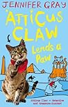 Atticus Claw Lends a Paw (Atticus Claw - World's Greatest Cat Detective #3)