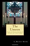 The Unseen by L. Michael Moore