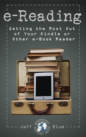 e-Reading: Getting the Most Out of Your Kindle or Other e-Book Reader