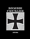 Zombie Crusade by J.W. Vohs