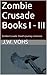 Zombie Crusade Books I - III