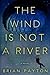 The Wind Is Not a River