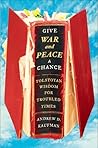 Give War and Peac...