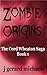 Zombie Origins (The Cord Wheaton Saga, #1-7)