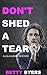 Don't Shed A Tear by Betty Byers