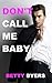 Don't Call Me Baby