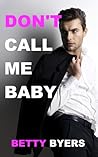 Don't Call Me Baby by Betty Byers