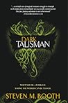 Dark Talisman by Steven M. Booth Dark Talisman by Steven M. Booth