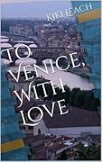 To Venice, With Love
