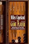 The Game Player: Confessions of the CIA's original political operative
