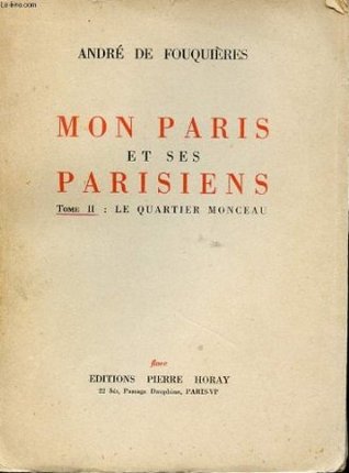 Mon Paris et ses parisiens.  Tome II: Le Quartier Monceau (Paperback)