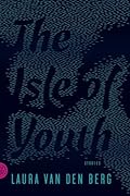 The Isle of Youth: Stories