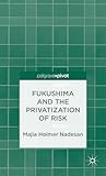 Fukushima and the Privatization of Risk (Palgrave Pivot)