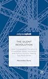 The Silent Revolution: How Digitalization Transforms Knowledge, Work, Journalism and Politics without Making Too Much Noise (Palgrave Pivot)