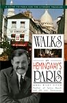 Walks in Hemingway's Paris: A Guide to Paris for the Literary Traveler