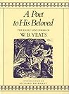 A Poet to His Beloved: The Early Love Poems of W.B. Yeats