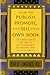 How to Publish, Promote, and Sell Your Own Book: The insider's guide to everything you need to know about self-publishing from pasteup to publicity